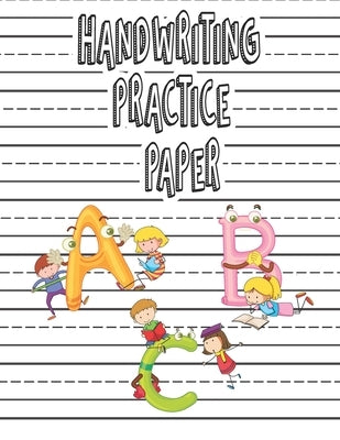 Handwriting practice Paper: Perfect Preschool writing cute Workbook with letter tracing for Pre K, Kindergarten and Kids Ages 3-5. ABC print magic by Press, Mn Lot