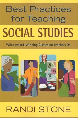 Best Practices for Teaching Social Studies: What Award-Winning Classroom Teachers Do by Sofman, Randi B.