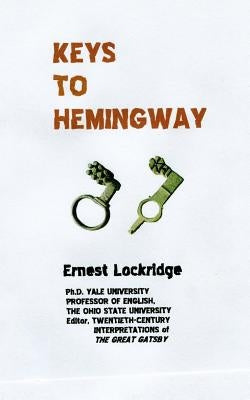Keys to Hemingway by Lockridge Phd, Ernest H.