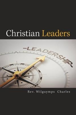 Christian Leaders by Charles, Wilguymps