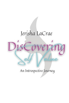 DisCovering Self Value by Lacrae, Jerisha