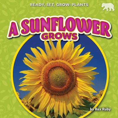 A Sunflower Grows by Ruby, Rex