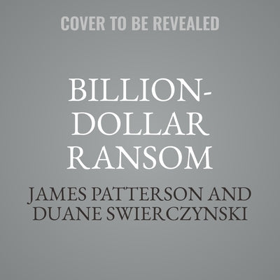 Billion-Dollar Ransom: A Thriller by Swierczynski, Duane