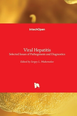 Viral Hepatitis: Selected Issues of Pathogenesis and Diagnostics by Mukomolov, Sergey