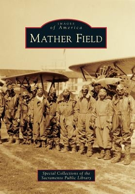 Mather Field by Library, Special Collections of the Sacr