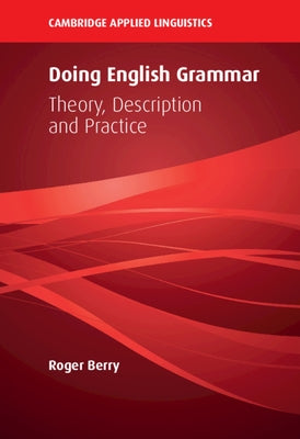 Doing English Grammar: Theory, Description and Practice by Berry, Roger