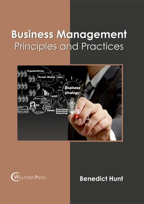 Business Management: Principles and Practices by Hunt, Benedict