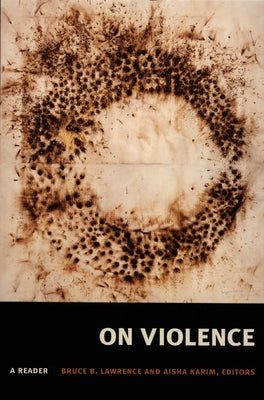 On Violence: A Reader by Lawrence, Bruce B.