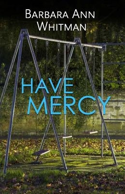 Have Mercy by Whitman, Barbara Ann