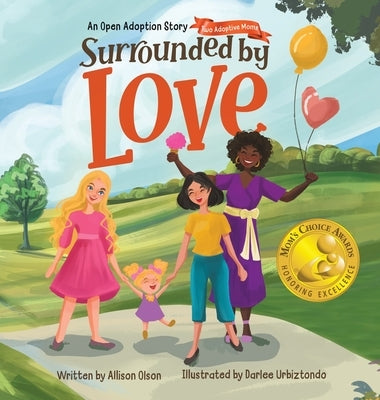 Surrounded by Love: An Open Adoption Story - Two Adoptive Moms by Olson, Allison