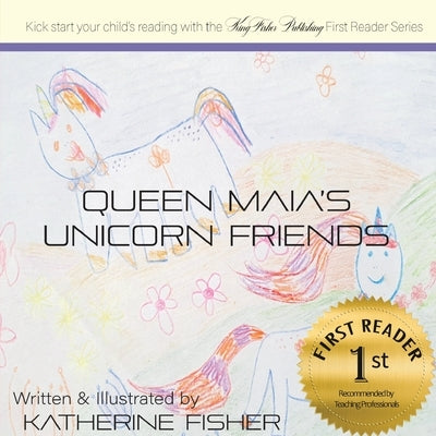 Queen Maia's Unicorn Friends by Fisher, Katherine
