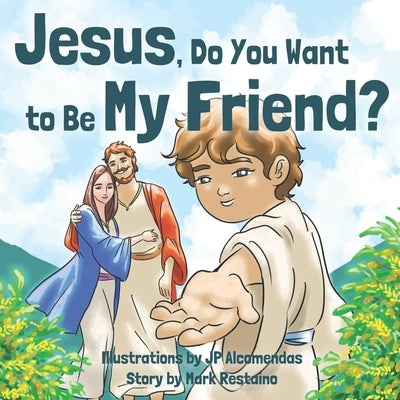 Jesus, Do You Want to Be My Friend? by Alcomendas, Jp