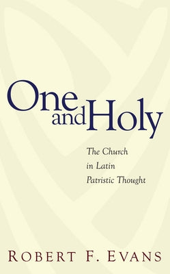 One and Holy by Evans, Robert F.
