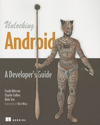 Unlocking Android: A Developer's Guide by Ableson, W. Frank