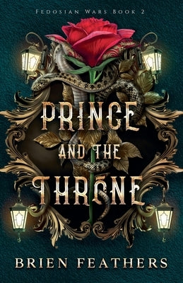 Prince and the Throne by Feathers, Brien