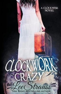 Clockwork Crazy by Strauss, Lee