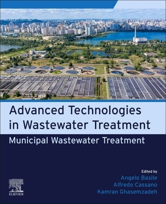 Municipal Wastewater Treatment: Advanced Technologies in Wastewater Treatment by Basile, Angelo