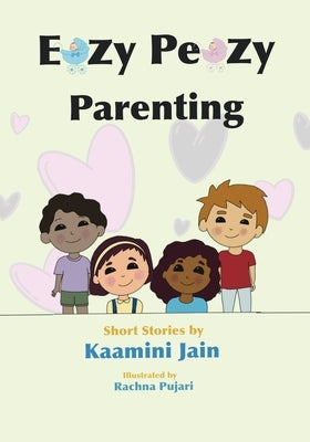 Eazy Peazy Parenting by Jain, Kaamini