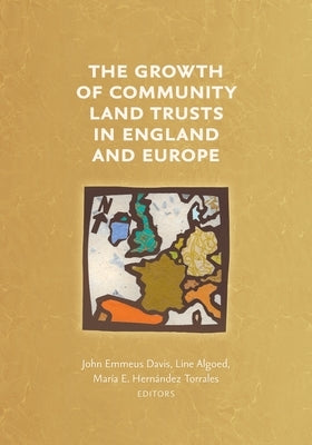 The Growth of Community Land Trusts in England and Europe by Emmeus Davis, John