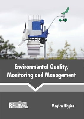 Environmental Quality, Monitoring and Management by Higgins, Meghan