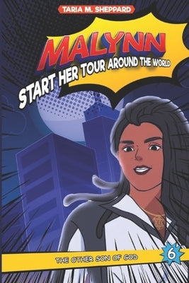 Malynn Start Her Tour Around The World: The Book of Lucifer The Other Son Of God 6 by Yuli, Dimas