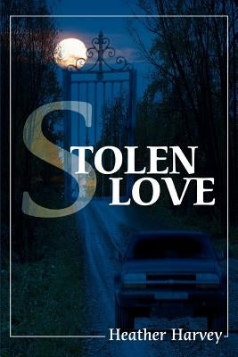 Stolen Love by Harvey, Heather