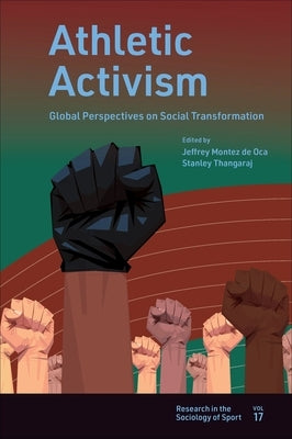 Athletic Activism: Global Perspectives on Social Transformation by Montez de Oca, Jeffrey