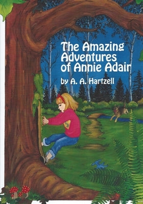 The Amazing Adventures of Annie Adair by Hartzell, A. a.