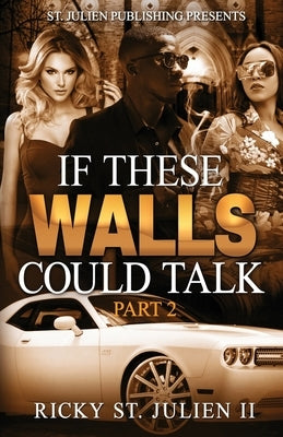 It These Walls Could Talk: Part 2 by St Julien, Ricky, II