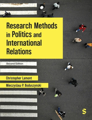 Research Methods in Politics and International Relations by Lamont, Christopher