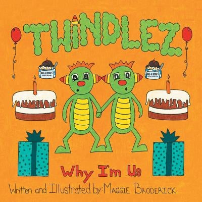Twindlez: Why I'm Us by Broderick, Maggie