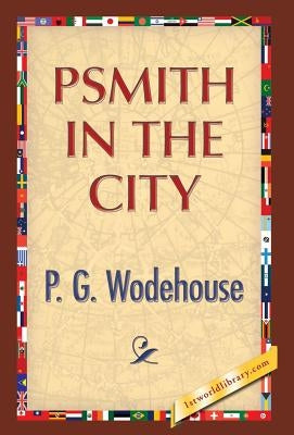 Psmith in the City by Wodehouse, P. G.