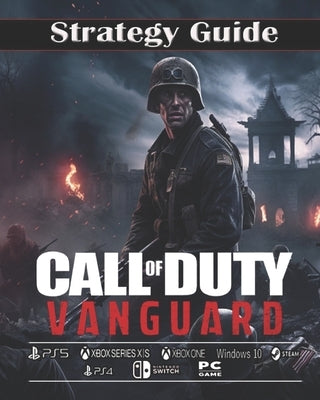 Call of Duty: Vanguard Complete guide and walkthrough: Best Tips, Tricks and Strategies by Ignace Guilmette
