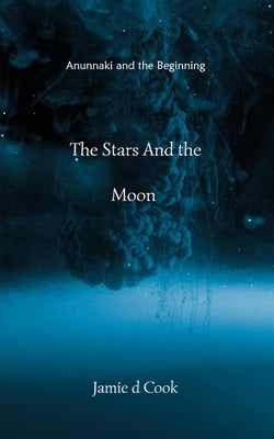 The Stars And the Moon by Cook, Jamie D.