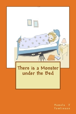 There is a Monster under the Bed by Tomlinson, Pamela J.