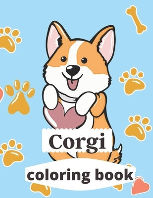 Corgi coloring book: A coloring book for adults and kids amazing Corgi image design paperback by Marie, Annie