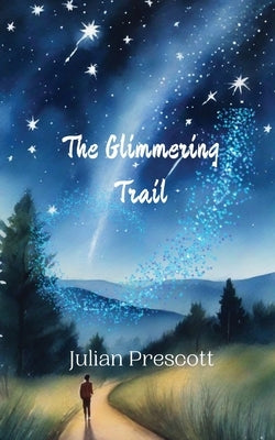 The Glimmering Trail by Prescott, Julian