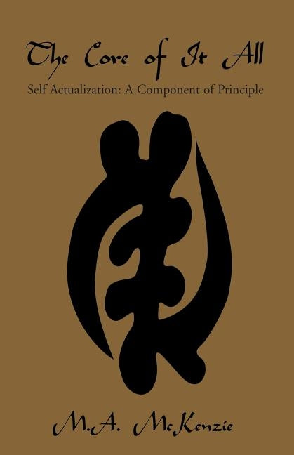 The Core of It All by McKenzie, M. a.