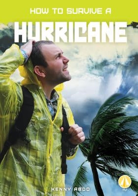 How to Survive a Hurricane by Abdo, Kenny