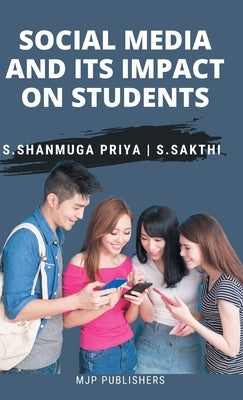 social media and its impact on students by Priya, S. Shanmuga