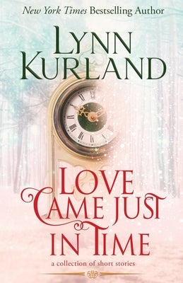 Love Came Just in Time by Kurland, Lynn