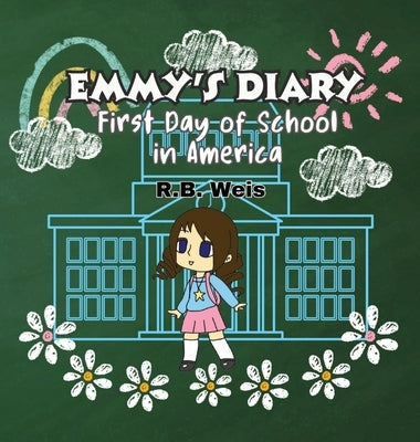 Emmy's Diary First Day of School in America by Weis, Rb