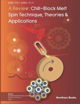 A Review: Chill-Block Melt Spin Technique: Theories & Applications by Mohammad, Usama S.
