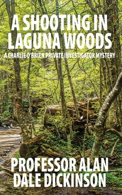 A Shooting in Laguna Woods: A Charlie O'Brien Private Investigator Mystery by Dickinson, Professor Alan Dale