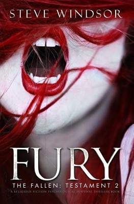 Fury: A Religious Fiction Psychological Suspense Thriller Book: Testament 2: The Fallen Series of Religious Thriller Books by Windsor, Steve