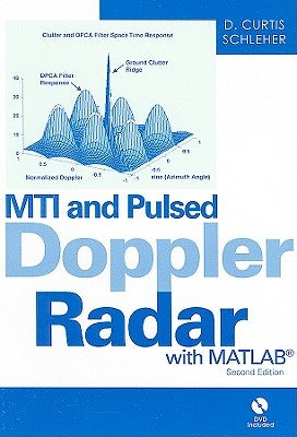 MTI and Pulsed Doppler Radar with MATLAB [With DVD] by Schleher, D. Curtis