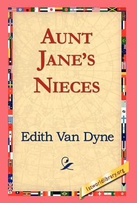 Aunt Jane's Nieces by Van Dyne, Edith