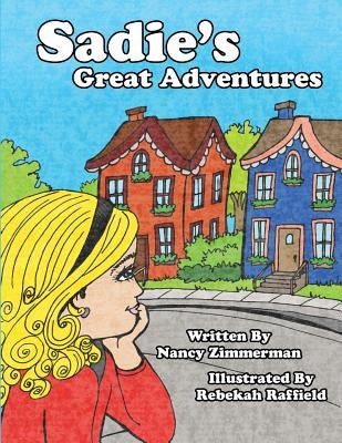 Sadie's Great Adventures by Zimmerman, Nancy