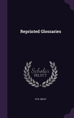 Reprinted Glossaries by Skeat, W. W.