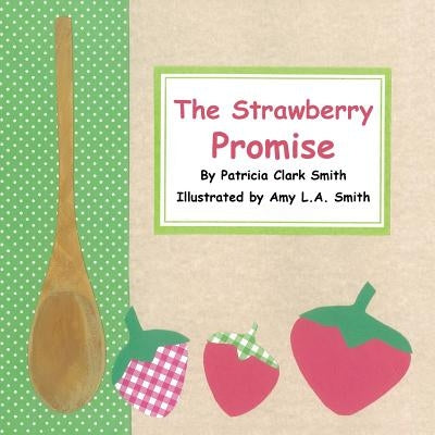 The Strawberry Promise by Smith, Patricia Clark